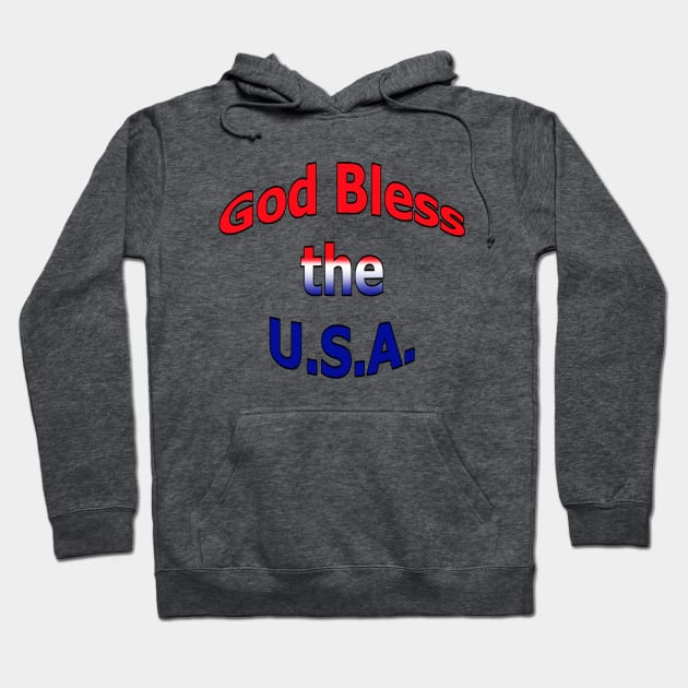 God Bless the U.S.A. Hoodie by Creative Creation